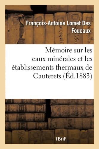 Stock image for Mmoire Sur Les Eaux Minrales Et Les tablissements Thermaux de Cauterets (French Edition) for sale by Lucky's Textbooks