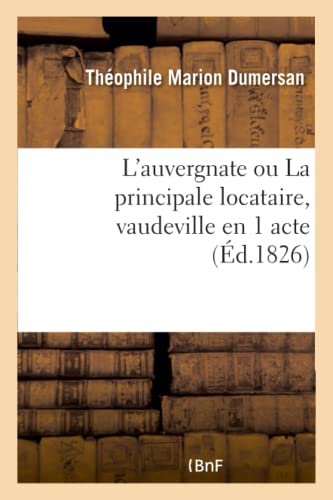 Imagen de archivo de L'Auvergnate Ou La Principale Locataire, Vaudeville En 1 Acte (d.1826) (French Edition) a la venta por Lucky's Textbooks