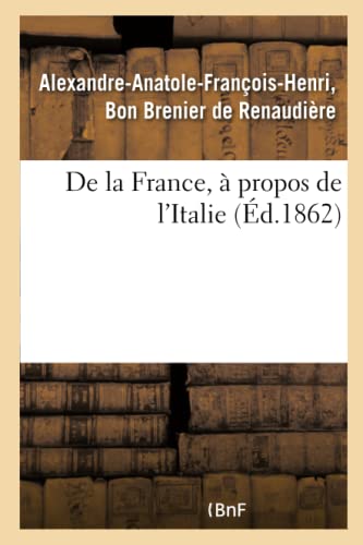 Stock image for de la France,  Propos de l'Italie (French Edition) for sale by Lucky's Textbooks