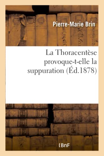Stock image for La Thoracentse Provoque-T-Elle La Suppuration (French Edition) for sale by Lucky's Textbooks