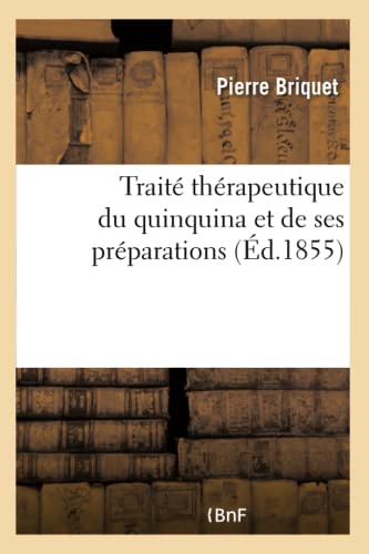 Stock image for Trait Thrapeutique Du Quinquina Et de Ses Prparations (French Edition) for sale by Lucky's Textbooks