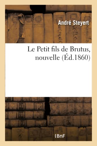 Imagen de archivo de Le Petit Fils de Brutus, Nouvelle (French Edition) a la venta por Lucky's Textbooks