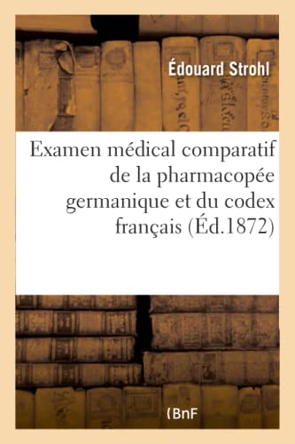 Stock image for Examen mdical comparatif de la pharmacope germanique et du codex franais for sale by PBShop.store US