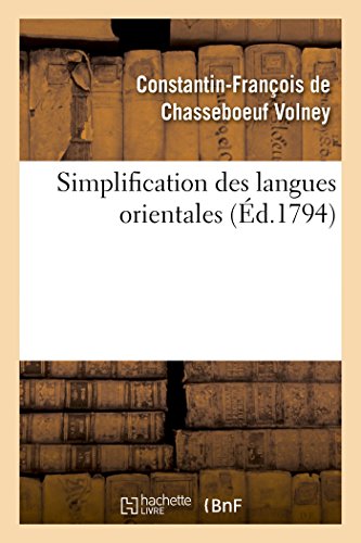 Imagen de archivo de Simplification Des Langues Orientales, Ou Mthode Nouvelle Et Facile d'Apprendre Les Langues Arabe: Persane Et Turque, Avec Des Caractres Europens (French Edition) a la venta por Lucky's Textbooks