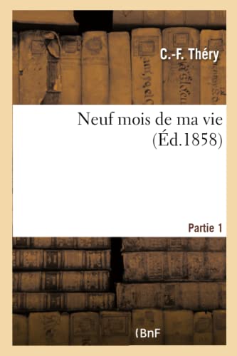 Beispielbild fr Neuf Mois de Ma Vie (French Edition) zum Verkauf von Lucky's Textbooks