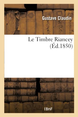 Stock image for Le Timbre Riancey (French Edition) for sale by Lucky's Textbooks