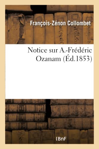 Stock image for Notice Sur A.-Frdric Ozanam (French Edition) for sale by Lucky's Textbooks