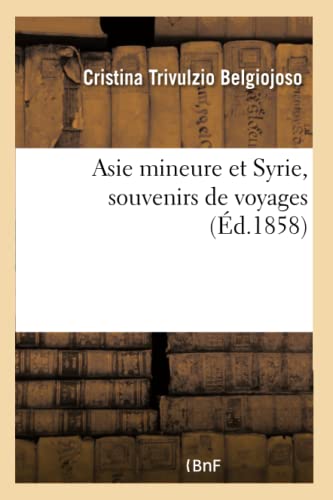 9782019673178: Asie mineure et Syrie, souvenirs de voyages