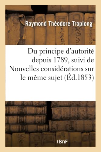 9782019676612: Du principe d'autorit depuis 1789, suivi de Nouvelles considrations sur le mme sujet