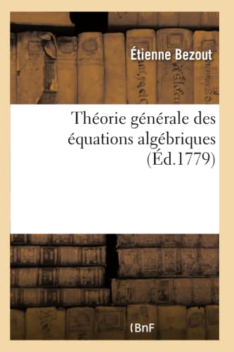 Imagen de archivo de Theorie generale des equations algebriques a la venta por Chiron Media