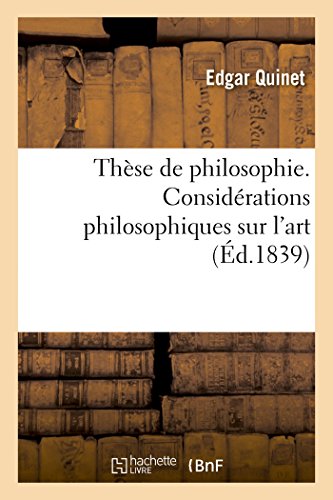 Beispielbild fr Thse de Philosophie. Considrations Philosophiques Sur l'Art (French Edition) zum Verkauf von Lucky's Textbooks