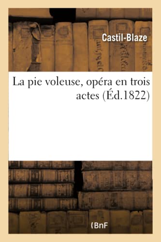 Stock image for La Pie Voleuse, Opra En Trois Actes (French Edition) for sale by Lucky's Textbooks
