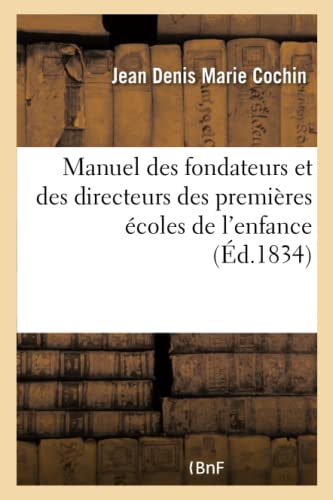 9782019679538: Manuel des fondateurs et des directeurs des premires coles de l'enfance: Connues Sous Le Nom de Salles d'Asile