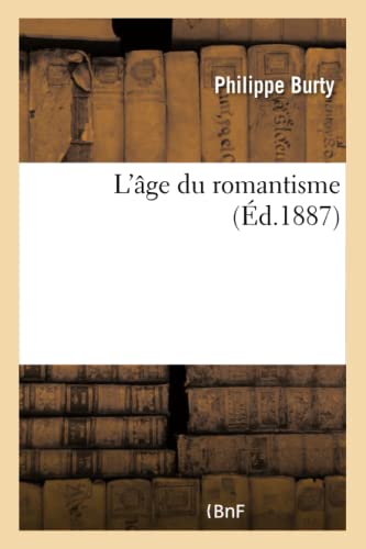 Beispielbild fr L'ge Du Romantisme (French Edition) zum Verkauf von Lucky's Textbooks