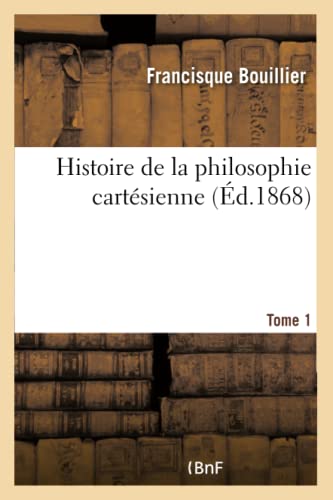 Beispielbild fr Histoire de la philosophie cartesienne- Tome 1 zum Verkauf von Chiron Media