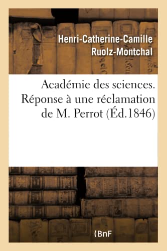 Stock image for Academie des sciences. Reponse a une reclamation de M. Perrot for sale by Chiron Media