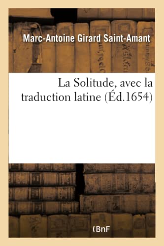 Stock image for La Solitude, Avec La Traduction Latine (French Edition) for sale by Lucky's Textbooks