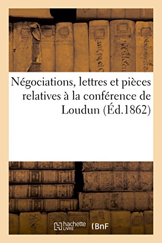 Stock image for Negociations, lettres et pieces relatives a la conference de Loudun for sale by Chiron Media