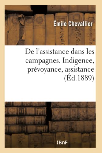 9782019695699: de l'Assistance Dans Les Campagnes. Indigence, Prvoyance, Assistance (French Edition)