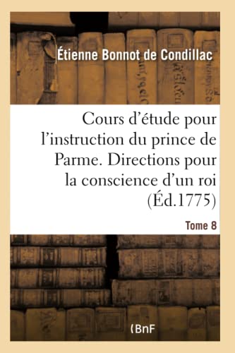 9782019698386: Cours d'tude pour l'instruction du prince de Parme. Directions pour la conscience d'un roi - Tome 8 (Sciences sociales)
