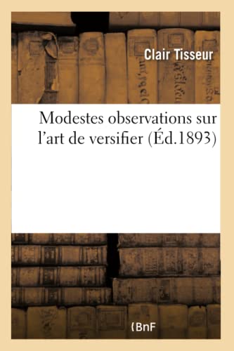 Imagen de archivo de Modestes Observations Sur l'Art de Versifier (French Edition) a la venta por Lucky's Textbooks