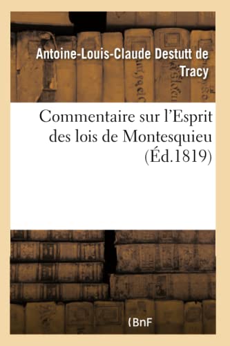 Beispielbild fr Commentaire Sur l'Esprit Des Lois de Montesquieu: Suivi d'Observations Indites de Condorcet Sur Le 29e Livre Du Mme Ouvrage (French Edition) zum Verkauf von Lucky's Textbooks