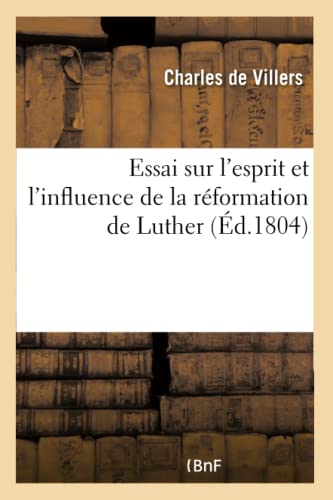 Stock image for Essai sur l'esprit et l'influence de la reformation de Luther for sale by Chiron Media