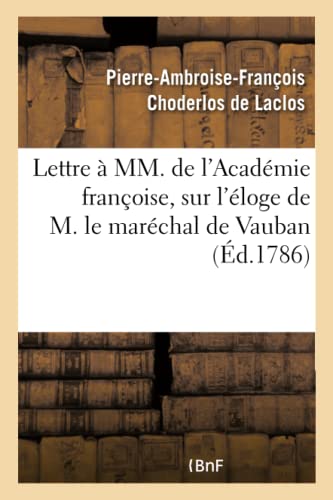 Stock image for Lettre a MM. de l'Academie francoise sur l'eloge de M. le marechal de Vauban for sale by Chiron Media