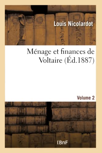 Stock image for Mnage Et Finances de Voltaire Volume 2 (French Edition) for sale by Lucky's Textbooks