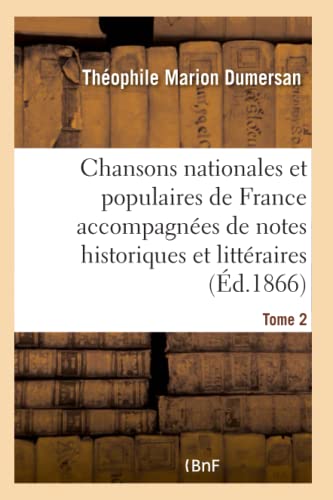 Stock image for Chansons nationales et populaires de France accompagnes de notes historiques et littraires Tome 2 for sale by PBShop.store US