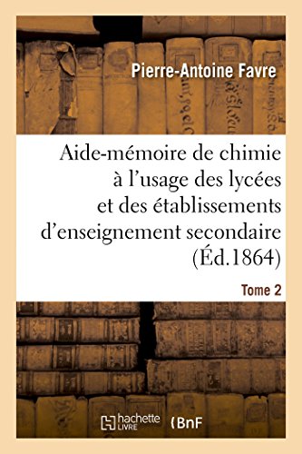 Imagen de archivo de Aide-Mmoire de Chimie  l'Usage Des Lyces Et Des tablissements d'Enseignement Secondaire Tome 2 (French Edition) a la venta por Lucky's Textbooks