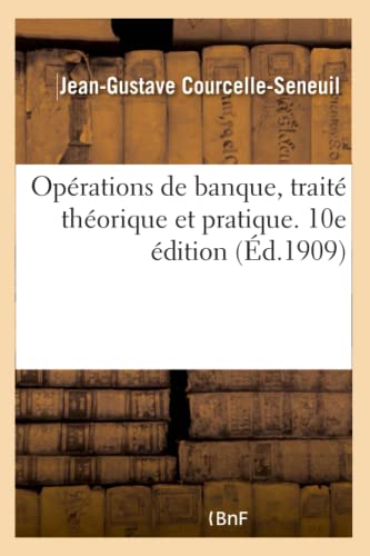 Stock image for Oprations de Banque, Trait Thorique Et Pratique. 10e dition (French Edition) for sale by Lucky's Textbooks