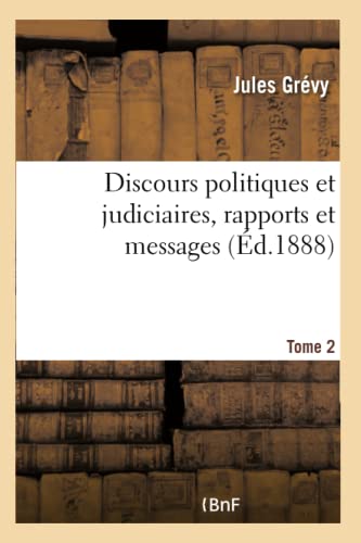 Imagen de archivo de Discours Politiques Et Judiciaires, Rapports Et Messages Tome 2 (French Edition) a la venta por Lucky's Textbooks