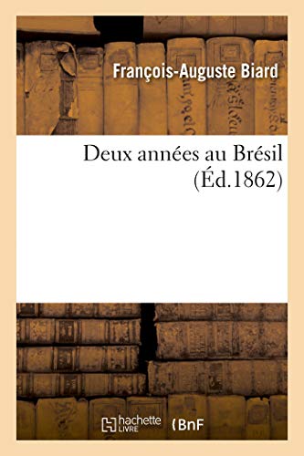 Beispielbild fr Deux Annes Au Brsil (French Edition) zum Verkauf von Lucky's Textbooks