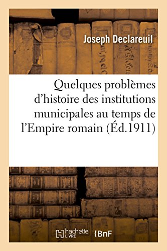 Stock image for Quelques problemes d'histoire des institutions municipales au temps de l'Empire romain for sale by Chiron Media