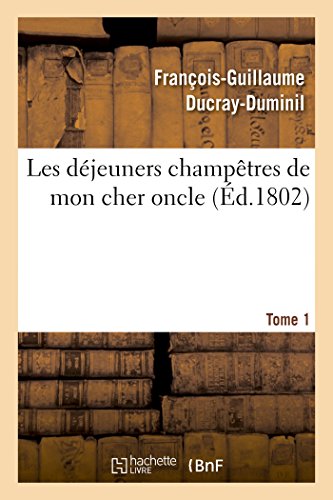 Imagen de archivo de Les Djeuners Champtres de Mon Cher Oncle. Tome 1 (French Edition) a la venta por Lucky's Textbooks