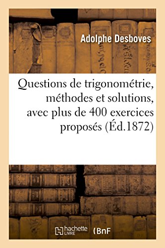 Imagen de archivo de Questions de Trigonomtrie, Mthodes Et Solutions, Avec Plus de 400 Exercices Proposs (French Edition) a la venta por Lucky's Textbooks