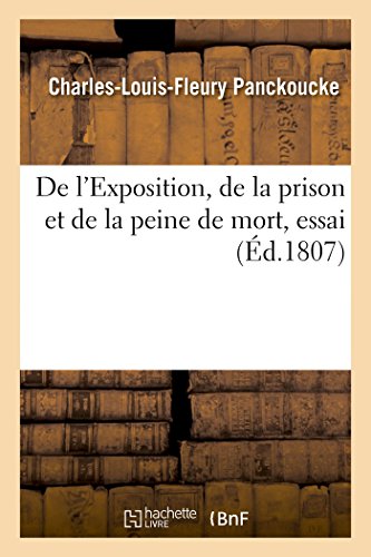 Beispielbild fr de l'Exposition, de la Prison Et de la Peine de Mort, Essai (French Edition) zum Verkauf von Lucky's Textbooks