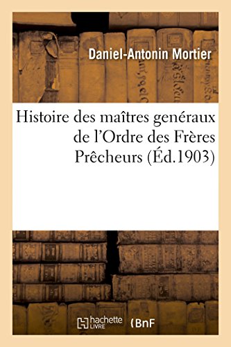 Beispielbild fr Histoire Des Matres Genraux de l'Ordre Des Frres Prcheurs zum Verkauf von Buchpark