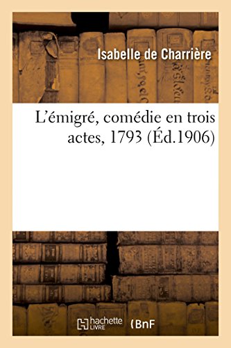 Stock image for L'migr, Comdie En Trois Actes, 1793 (French Edition) for sale by Books Unplugged