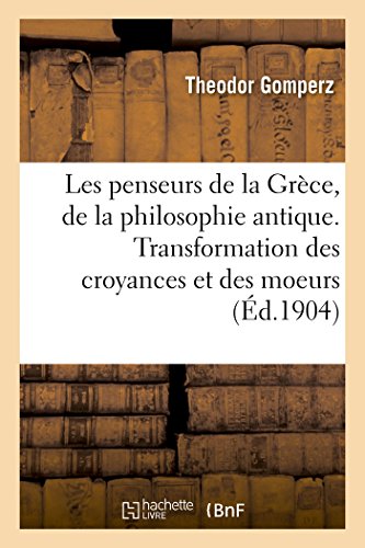 Imagen de archivo de Les penseurs de la Grce, histoire de la philosophie antique Transformation des croyances et des moeurs a la venta por PBShop.store US