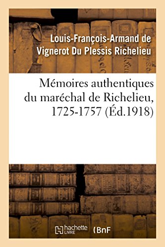 Imagen de archivo de Mmoires authentiques du marchal de Richelieu, 17251757 a la venta por PBShop.store US