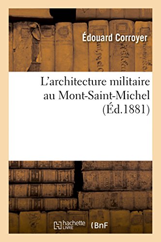 Beispielbild fr L'Architecture Militaire Au Mont-Saint-Michel (French Edition) zum Verkauf von Lucky's Textbooks