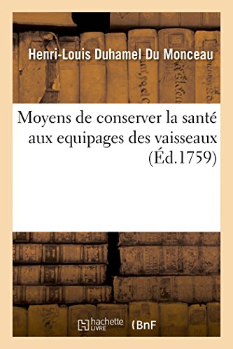 Imagen de archivo de Moyens de conserver la sant aux equipages des vaisseaux Maniere de purifier l'air des salles des hpitaux et une courte description de l'hpital Saint Louis, Paris a la venta por PBShop.store US