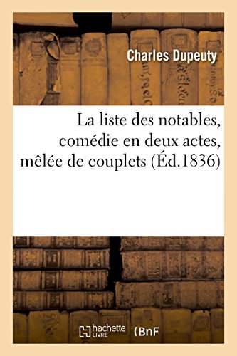 Beispielbild fr La liste des notables, com die en deux actes, mêl e de couplets [Paperback] Dupeuty, Charles zum Verkauf von LIVREAUTRESORSAS