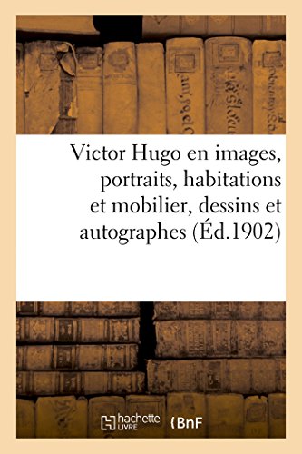 9782020003056: Victor Hugo en images. Portraits, habitations et mobilier, dessins et autographes: vu par les artistes, oeuvres par l'image, posie, roman, thtre, caricatures, opinions, autographes (Histoire)