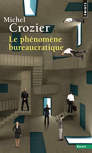 Le PhÃ©nomÃ¨ne bureaucratique (9782020006033) by Crozier, Michel