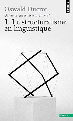 Qu'est-ce que le structuralisme? 1. le Structuralisme en linguistique