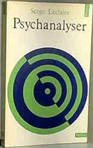 psychanalyser. essai sur l'ordre de l'inconscient et la pratique de la lettre