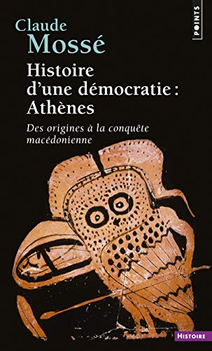 9782020006460: Histoire D'Une D'Mocratie: Ath'nes . Des Origines La Conqute Mac'donienne (Points histoire): Des origines  la conqute macdonienne